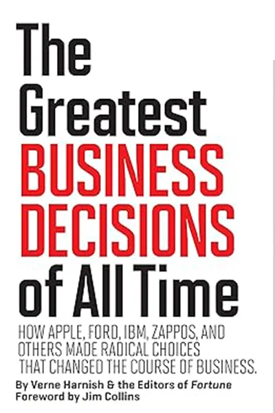 The Greatest Business Decisions of All Time
