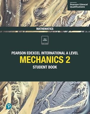 Edexcel International A Levels Mechanics 2 student Book