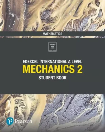 Edexcel International A Levels Mechanics 2 student Book
