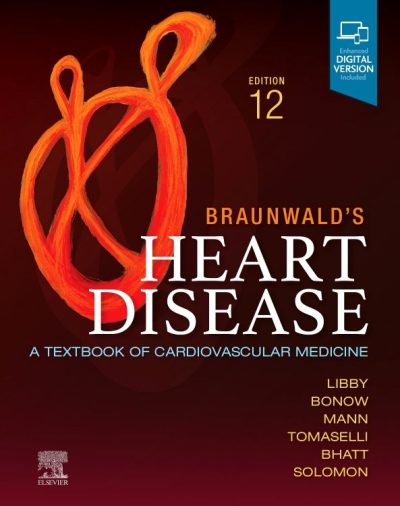 Braunwald's Heart Disease: A Textbook of Cardiovascular Medicine,
