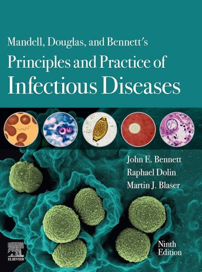 Mandell, Douglas, and Bennett's Principles and Practice of Infectious Diseases E-Book: 2-Volume Set 9th Edition,
