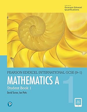 Edexcel International GCSE (9-1) Mathematics A Student Book 1: