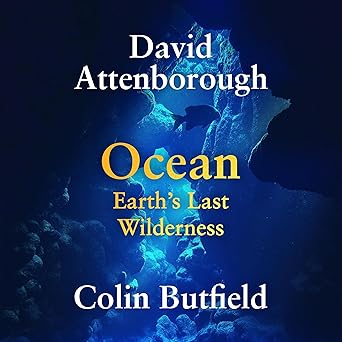 Ocean: Earth's Last Wilderness