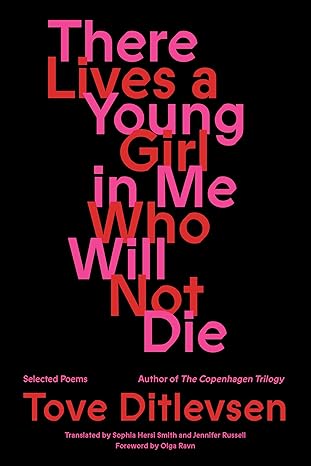 There Lives a Young Girl in Me Who Will Not Die: Selected Poems