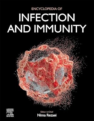 Encyclopedia of Infection and Immunity