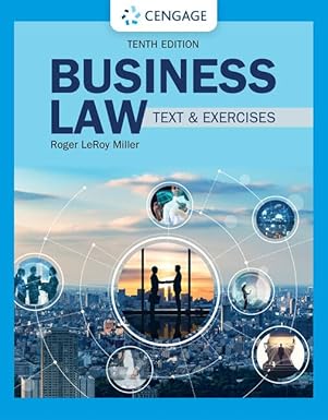 Business Law: Text & Exercises (MindTap Course List) 10th Edition