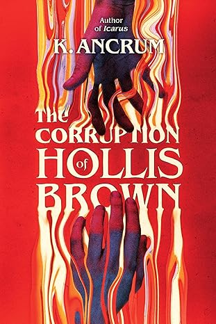 The Corruption of Hollis Brown: A Psychological Queer YA Thriller Where Two Boys Share One Body – April 22, 2025