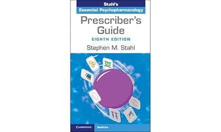 Prescriber's Guide: Stahl's Essential Psychopharmacology 8th Edition